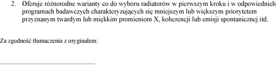 lub większym priorytetem przyznanym twardym lub miękkim promieniom X,