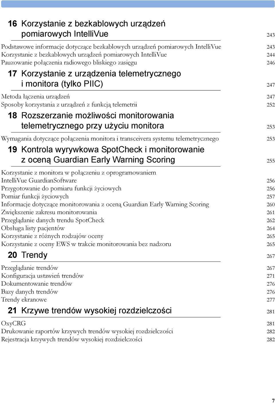 urządzeń z funkcją telemetrii 252 18 Rozszerzanie możliwości monitorowania telemetrycznego przy użyciu monitora 253 Wymagania dotyczące połączenia monitora i transceivera systemu telemetrycznego 253