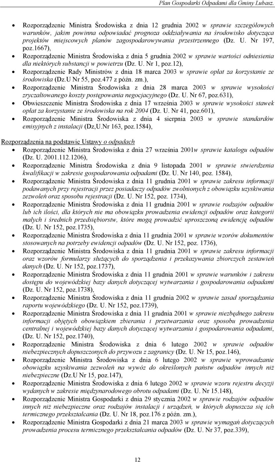 12), Rozporządzenie Rady Ministrów z dnia 18 marca 2003 w sprawie opłat za korzystanie ze środowiska (Dz.U Nr 55, poz.477 z późn. zm.