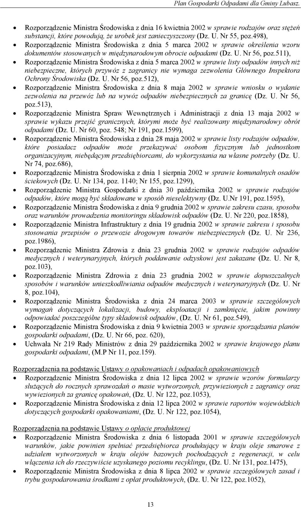 511), Rozporządzenie Ministra Środowiska z dnia 5 marca 2002 w sprawie listy odpadów innych niż niebezpieczne, których przywóz z zagranicy nie wymaga zezwolenia Głównego Inspektora Ochrony Środowiska