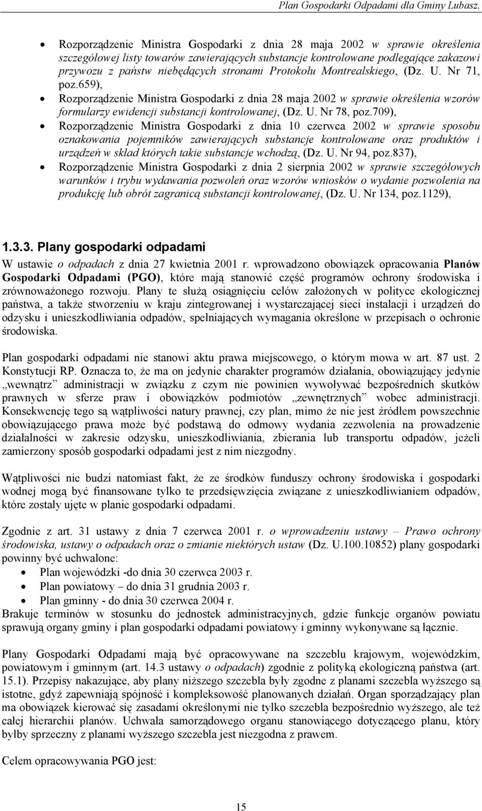 709), Rozporządzenie Ministra Gospodarki z dnia 10 czerwca 2002 w sprawie sposobu oznakowania pojemników zawierających substancje kontrolowane oraz produktów i urządzeń w skład których takie