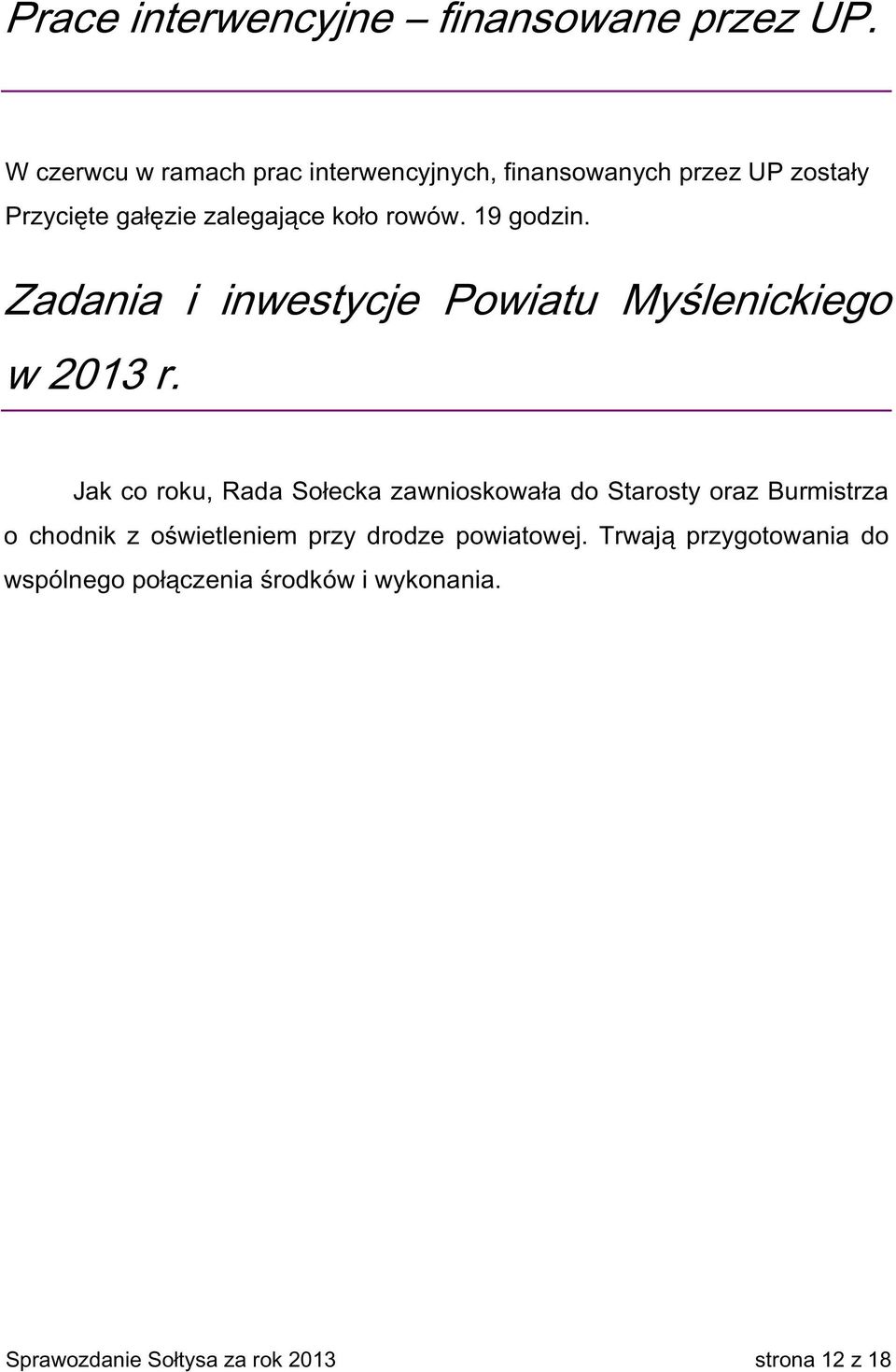 19 godzin. Zadania i inwestycje Powiatu Myślenickiego w 2013 r.