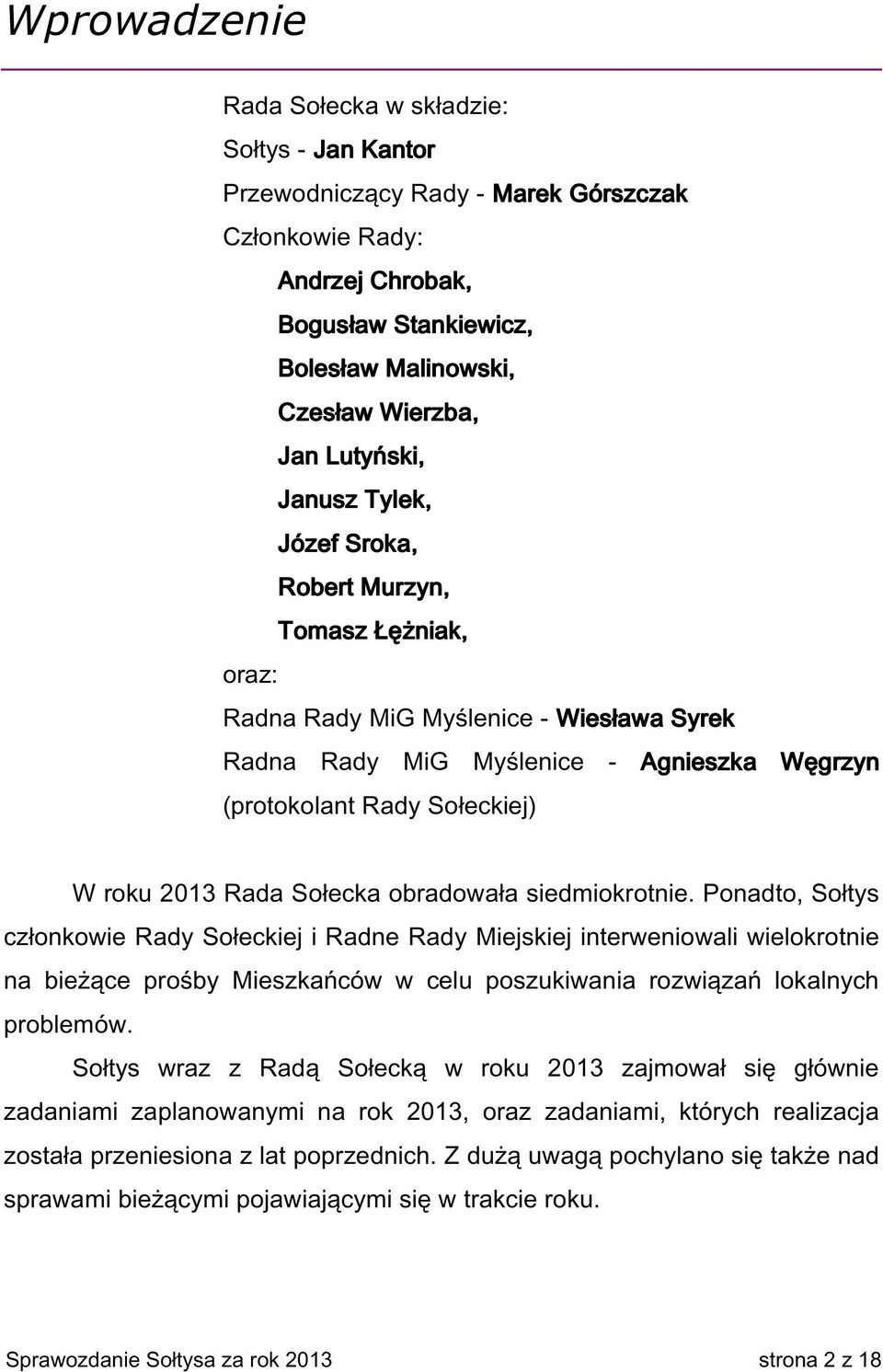 2013 Rada Sołecka obradowała siedmiokrotnie.