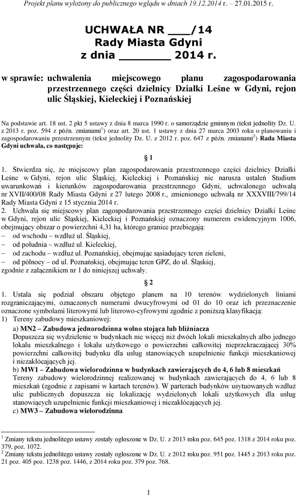 2 pkt 5 ustawy z dnia 8 marca 1990 r. o samorządzie gminnym (tekst jednolity Dz. U. z 2013 r. poz. 594 z późn. zmianami 1 ) oraz art. 20 ust.