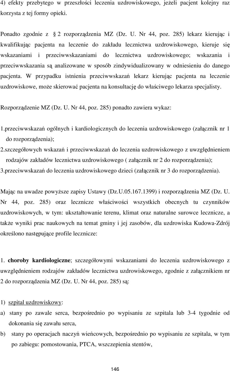 są analizowane w sposób zindywidualizowany w odniesieniu do danego pacjenta.