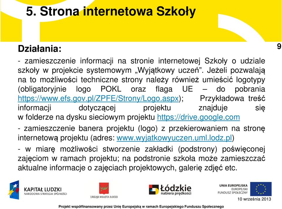 aspx); Przykładowa treść informacji dotyczącej projektu znajduje się w folderze na dysku sieciowym projektu https://drive.google.