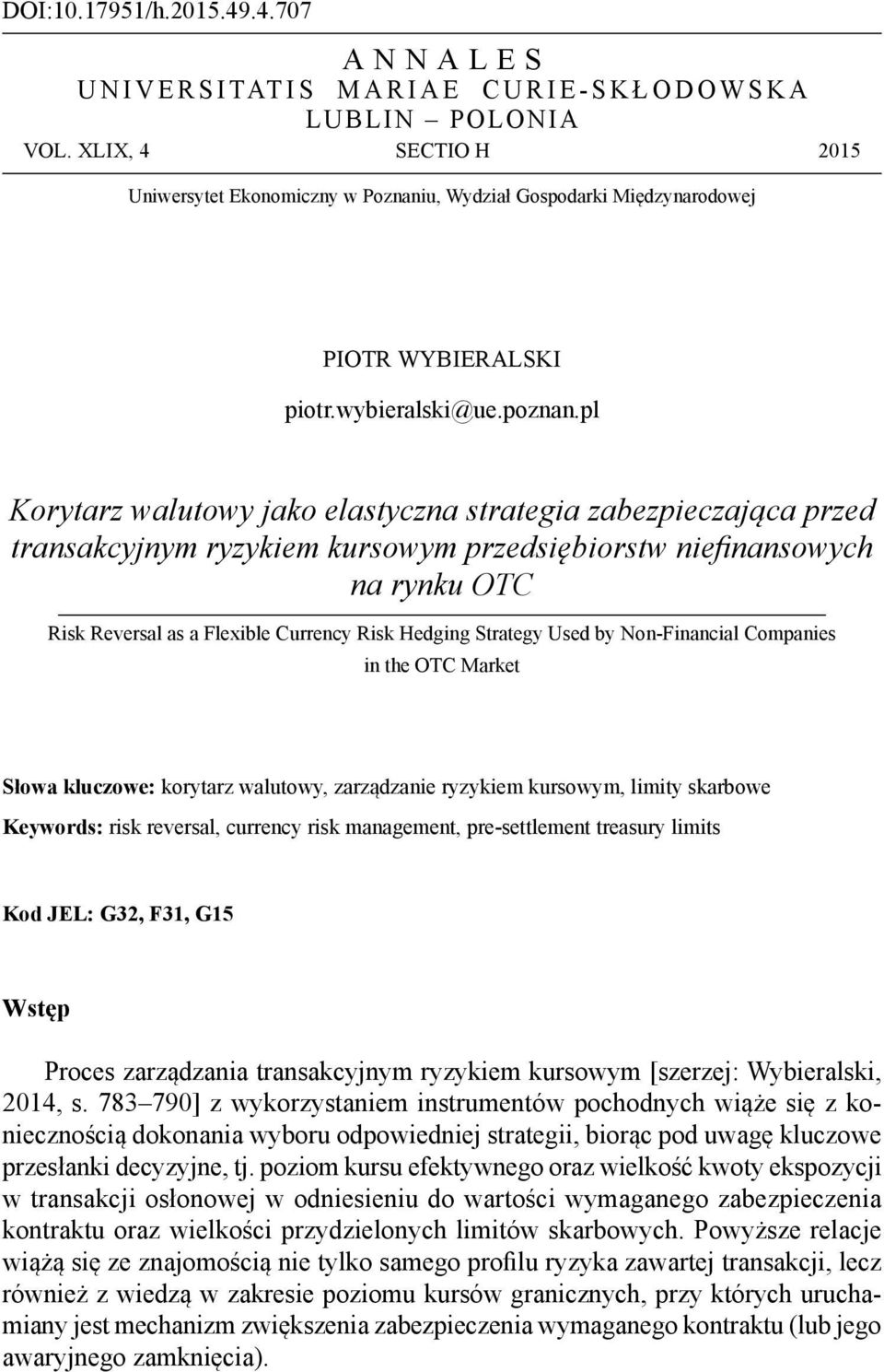 pl Korytarz walutowy jako elastyczna strategia zabezpieczająca przed transakcyjnym ryzykiem kursowym przedsiębiorstw niefinansowych na rynku OTC Risk Reversal as a Flexible Currency Risk Hedging