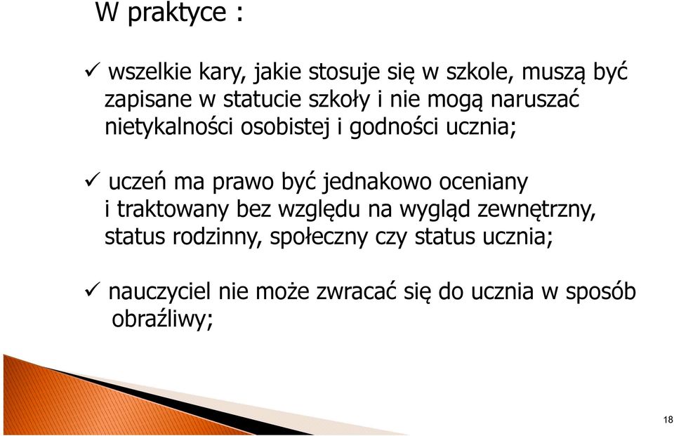 być jednakowo oceniany i traktowany bez względu na wygląd zewnętrzny, status rodzinny,