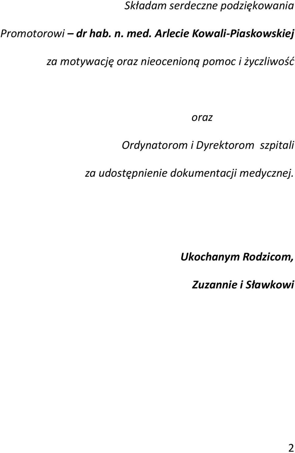 i życzliwość oraz Ordynatorom i Dyrektorom szpitali za