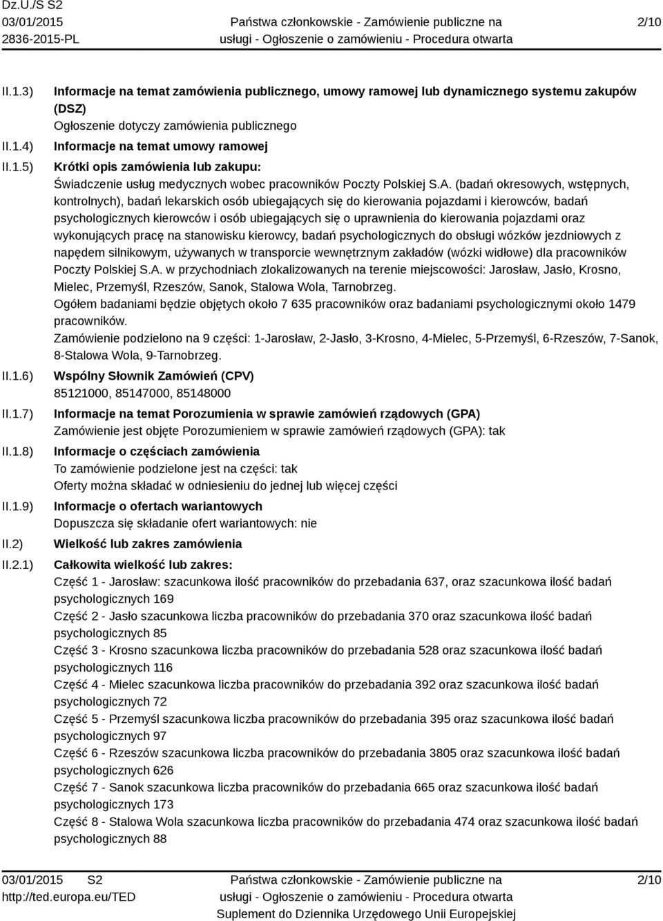 (badań okresowych, wstępnych, kontrolnych), badań lekarskich osób ubiegających się do kierowania pojazdami i kierowców, badań psychologicznych kierowców i osób ubiegających się o uprawnienia do