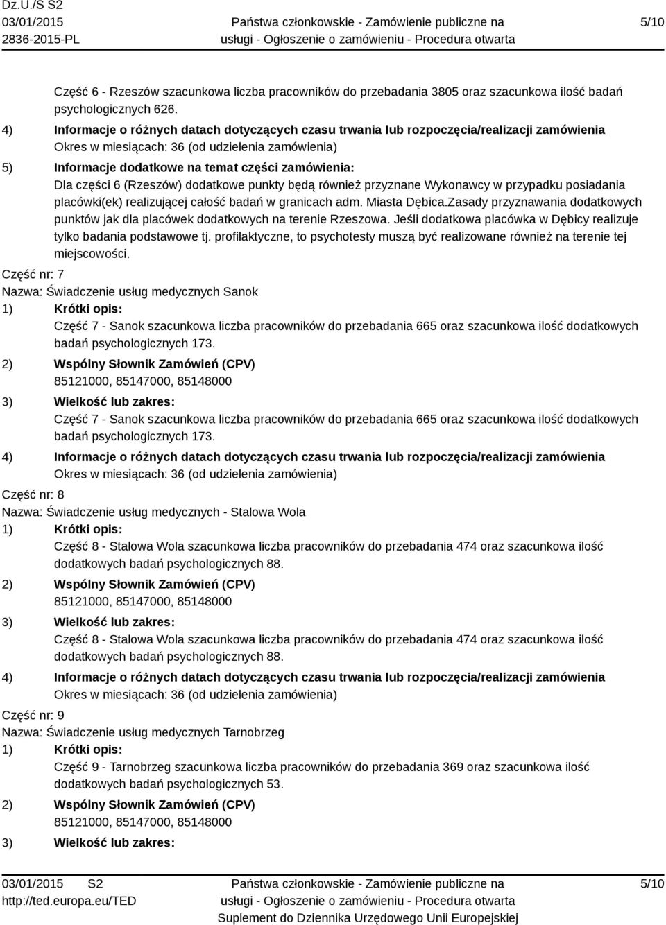 adm. Miasta Dębica.Zasady przyznawania dodatkowych punktów jak dla placówek dodatkowych na terenie Rzeszowa. Jeśli dodatkowa placówka w Dębicy realizuje tylko badania podstawowe tj.