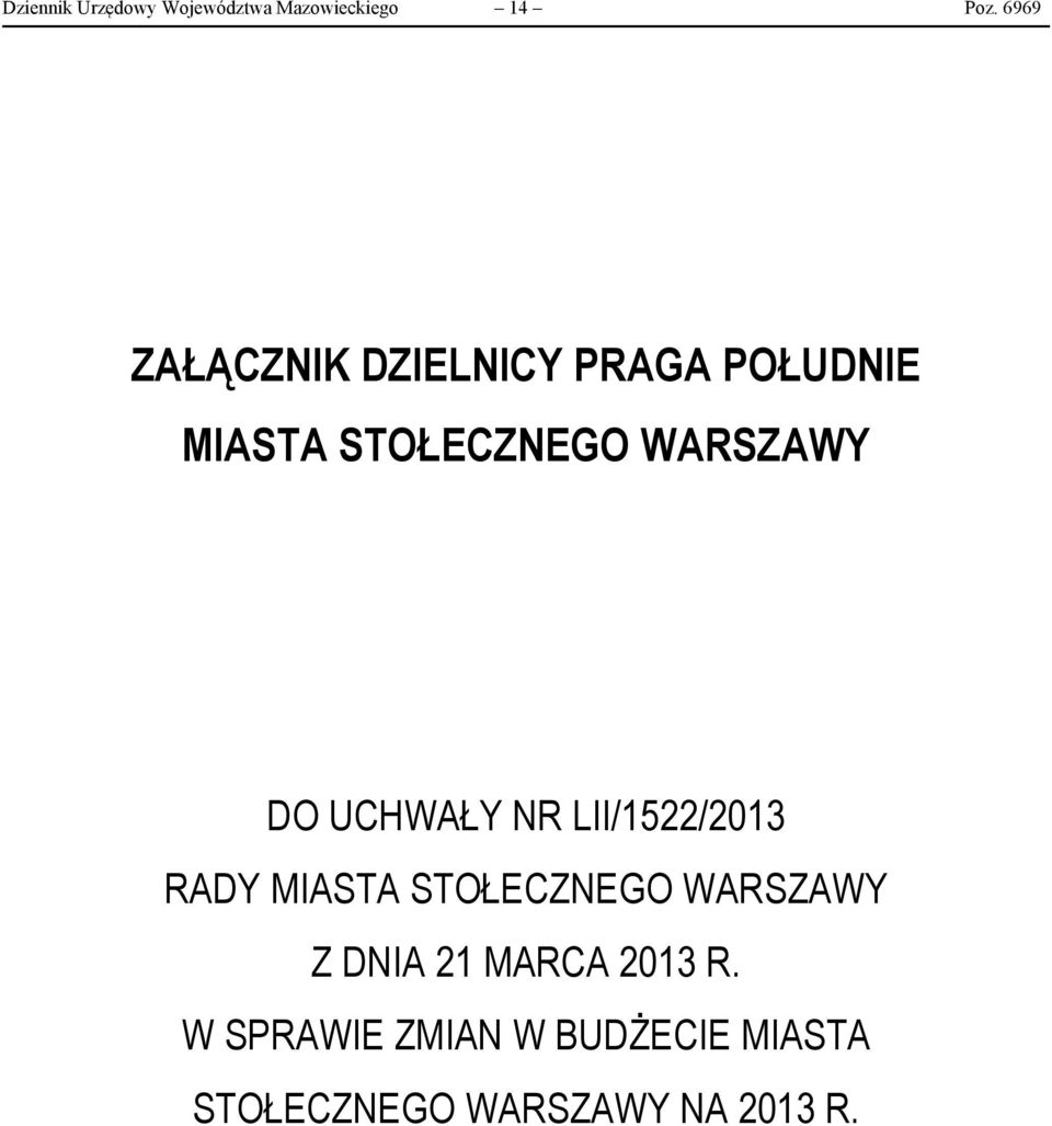 DO UCHWAŁY NR LII/1522/2013 RADY MIASTA STOŁECZNEGO WARSZAWY Z DNIA