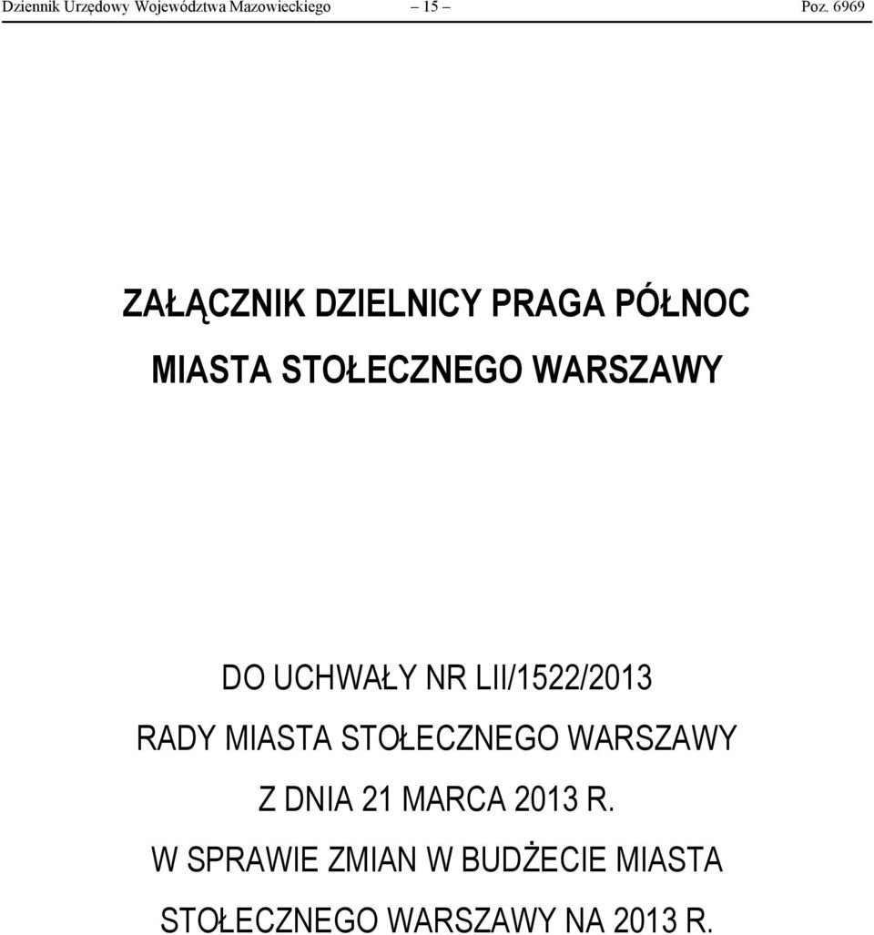 DO UCHWAŁY NR LII/1522/2013 RADY MIASTA STOŁECZNEGO WARSZAWY Z