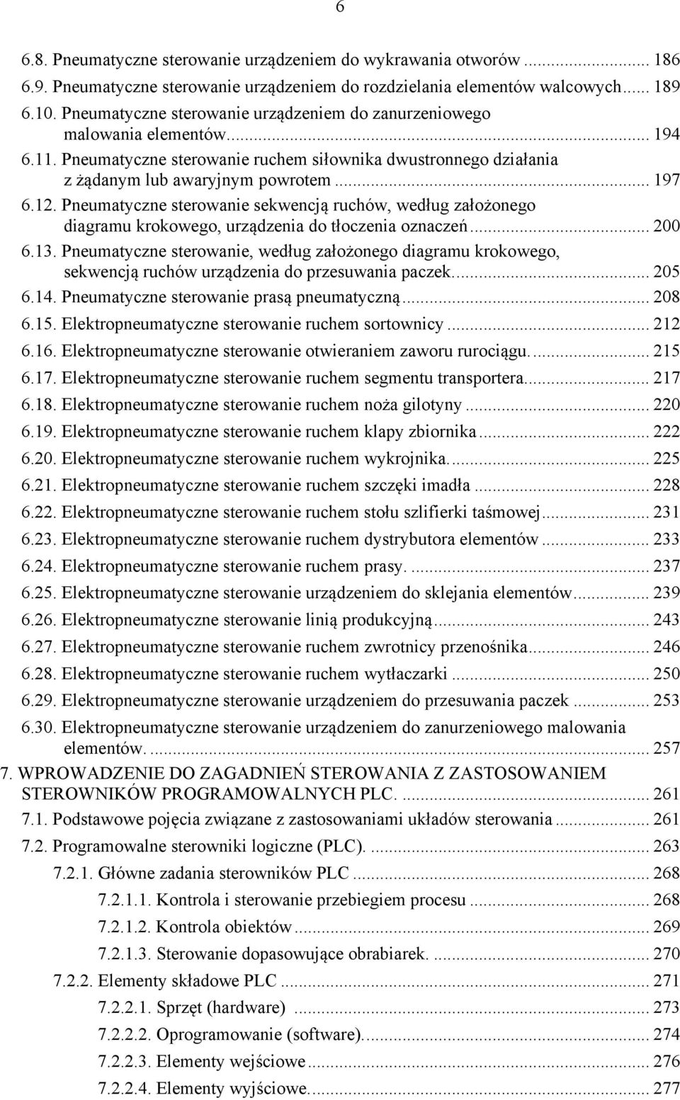 Pneumatyczne sterowanie sekwencją ruchów, według założonego diagramu krokowego, urządzenia do tłoczenia oznaczeń... 200 6.13.