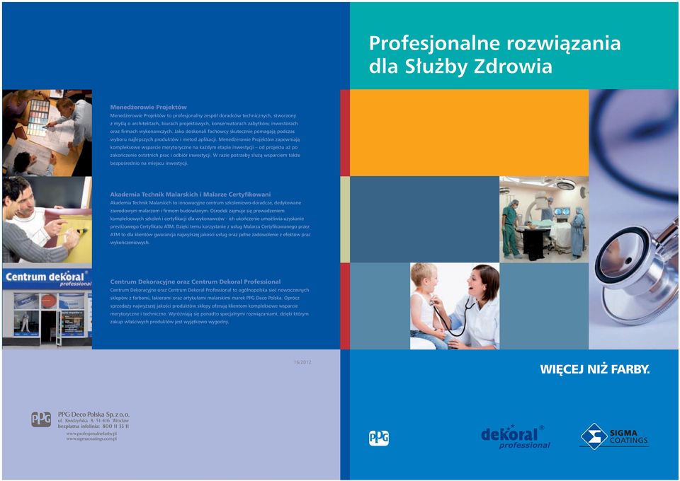 Menedżerowie Projektów zapewniają kompleksowe wsparcie merytoryczne na każdym etapie inwestycji od projektu aż po zakończenie ostatnich prac i odbiór inwestycji.