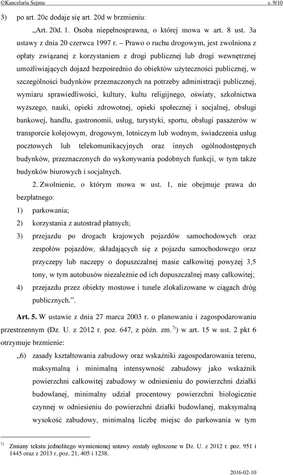 szczególności budynków przeznaczonych na potrzeby administracji publicznej, wymiaru sprawiedliwości, kultury, kultu religijnego, oświaty, szkolnictwa wyższego, nauki, opieki zdrowotnej, opieki