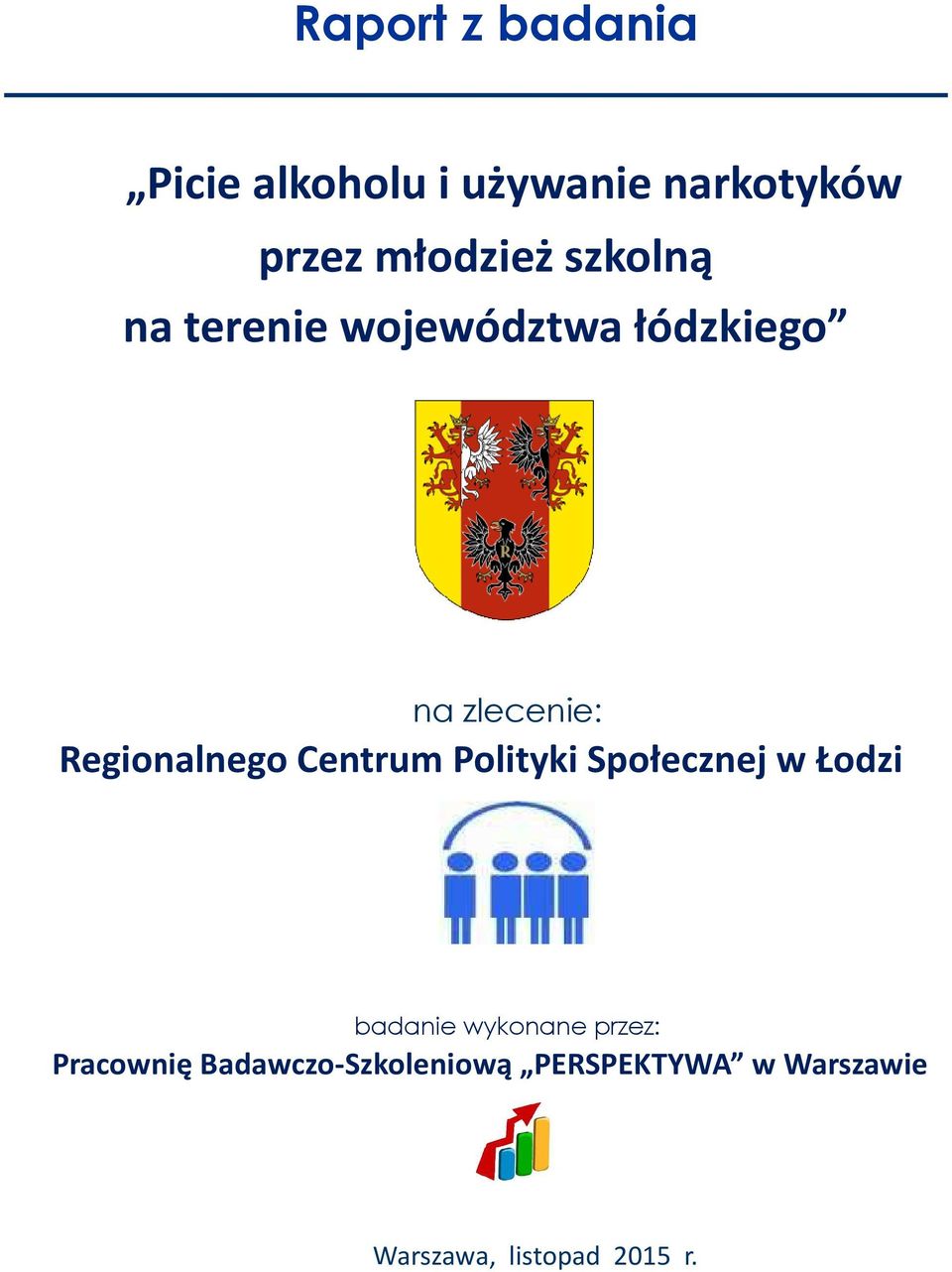 Regionalnego Centrum Polityki Społecznej w Łodzi badanie wykonane