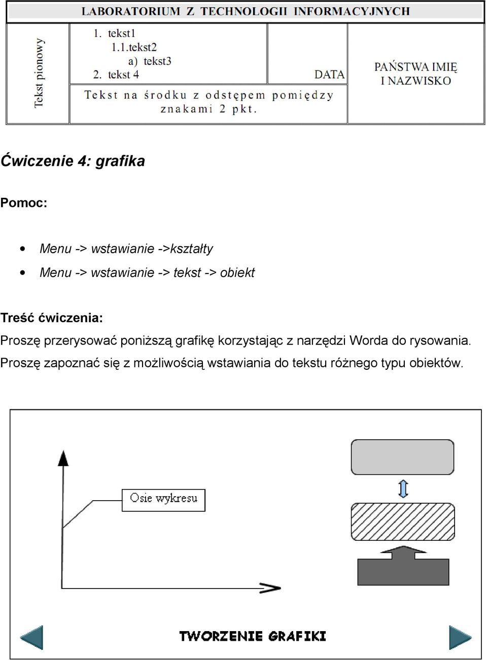 grafikę korzystając z narzędzi Worda do rysowania.