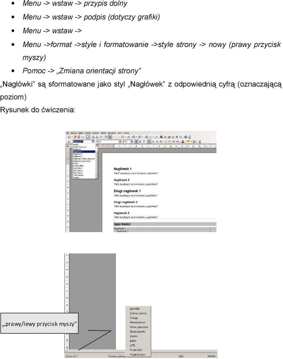 myszy) Pomoc -> Zmiana orientacji strony Nagłówki są sformatowane jako styl Nagłówek