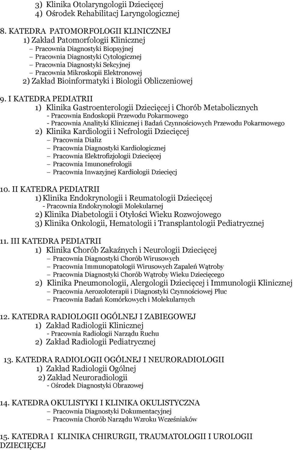 Elektronowej 2) Zakład Bioinformatyki i Biologii Obliczeniowej 9.