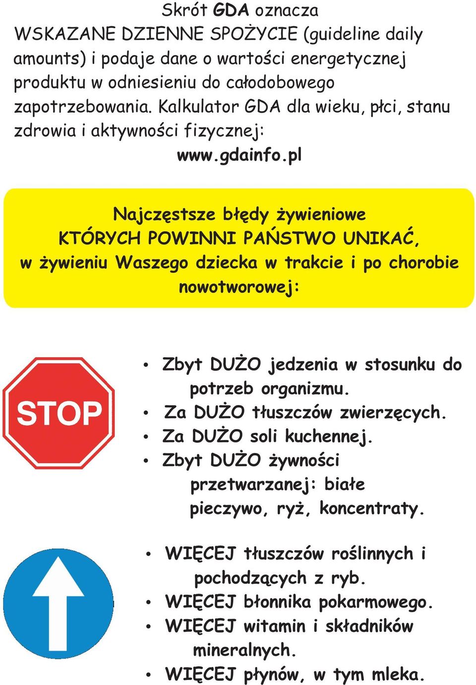 pl Najczêstsze b³êdy ywieniowe KTÓRYCH POWINNI PAÑSTWO UNIKAÆ, w ywieniu Waszego dziecka w trakcie i po chorobie nowotworowej: Zbyt DU O jedzenia w stosunku do potrzeb