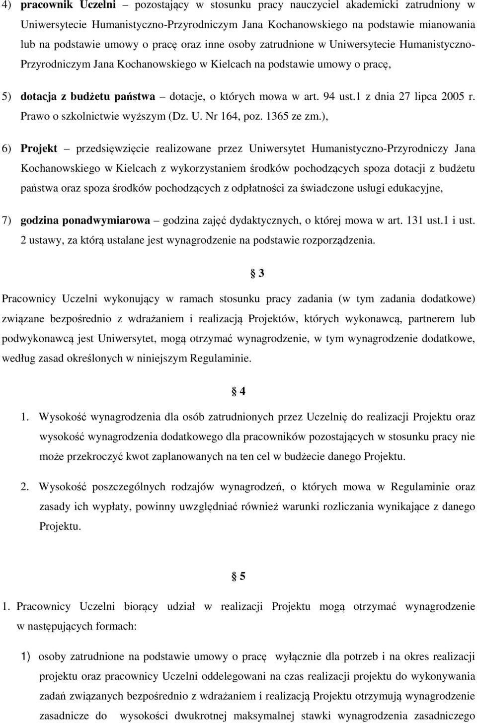 94 ust.1 z dnia 27 lipca 2005 r. Prawo o szkolnictwie wyższym (Dz. U. Nr 164, poz. 1365 ze zm.