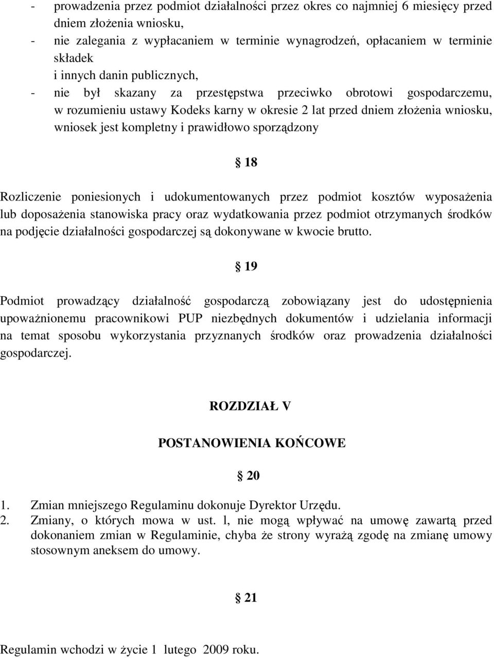 prawidłowo sporządzony 18 Rozliczenie poniesionych i udokumentowanych przez podmiot kosztów wyposaŝenia lub doposaŝenia stanowiska pracy oraz wydatkowania przez podmiot otrzymanych środków na