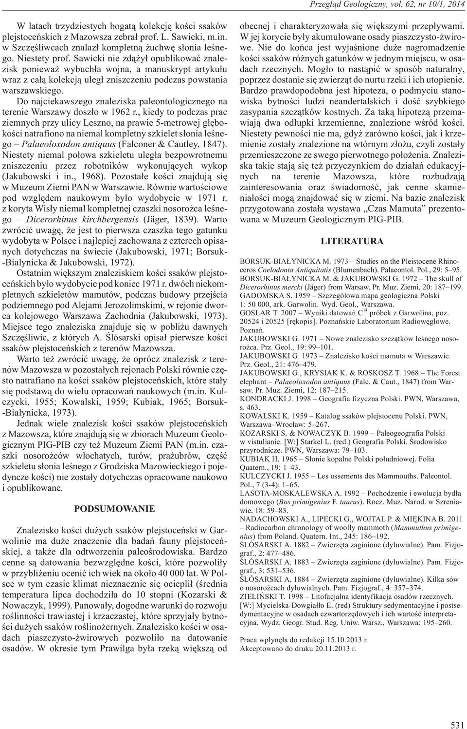 Do najciekawszego znaleziska paleontologicznego na terenie Warszawy dosz³o w 1962 r.