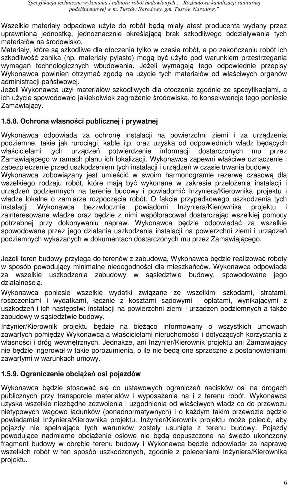 materiały pylaste) mogą być użyte pod warunkiem przestrzegania wymagań technologicznych wbudowania.