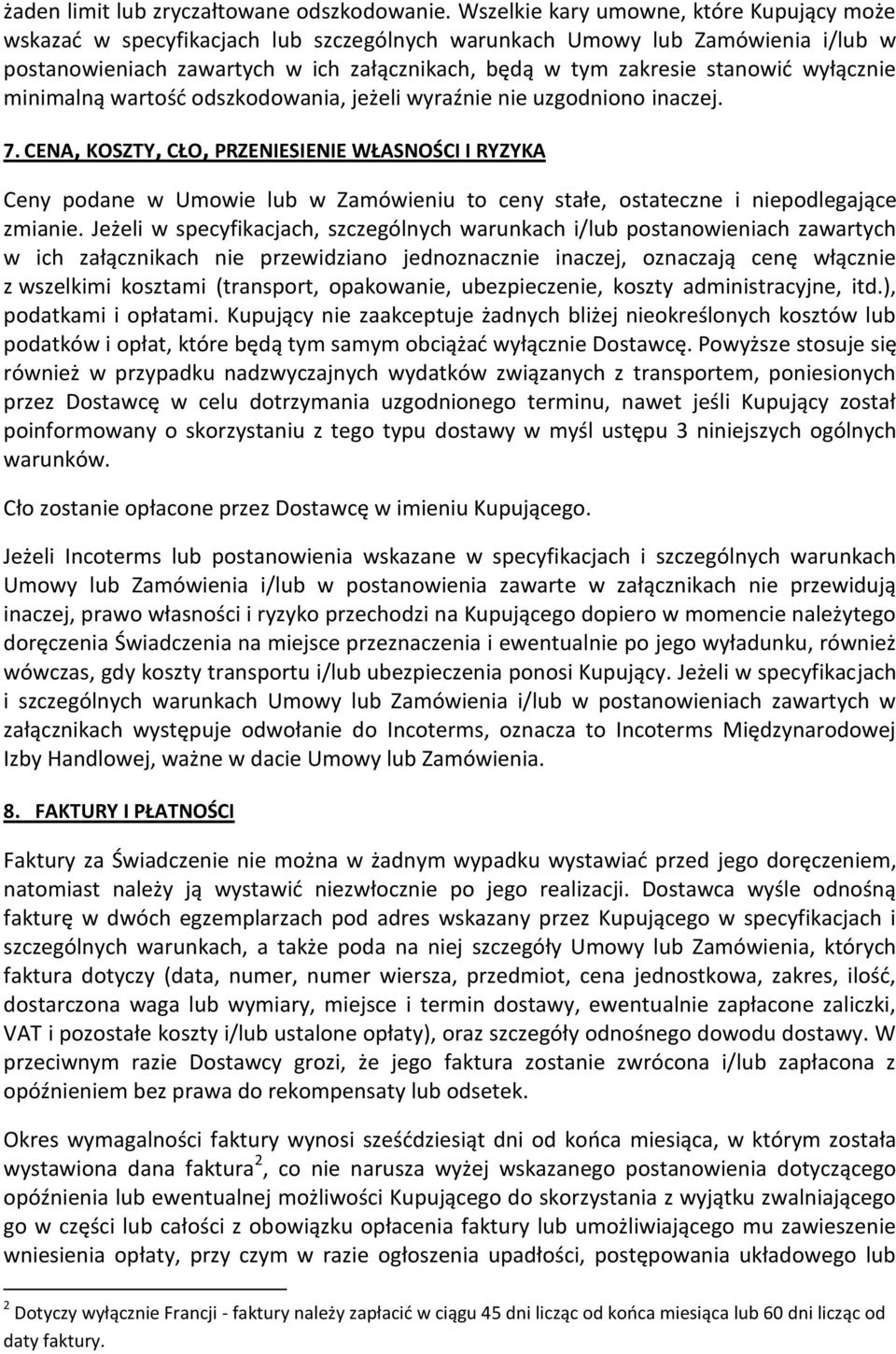 wyłącznie minimalną wartość odszkodowania, jeżeli wyraźnie nie uzgodniono inaczej. 7.