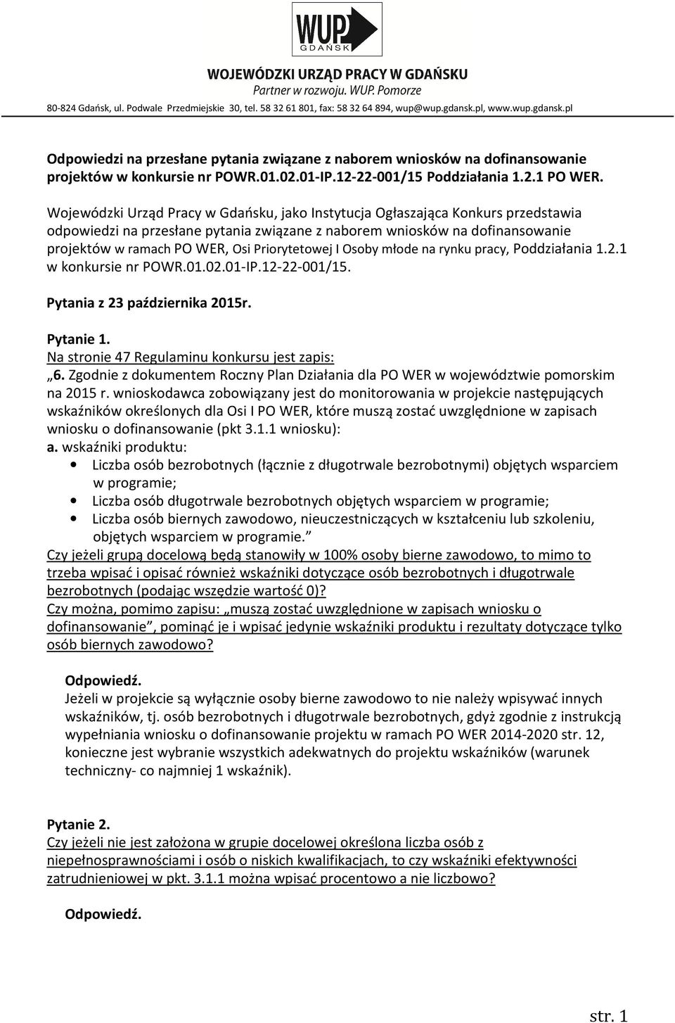 Wojewódzki Urząd Pracy w Gdańsku, jako Instytucja Ogłaszająca Konkurs przedstawia odpowiedzi na przesłane pytania związane z naborem wniosków na dofinansowanie projektów w ramach PO WER, Osi