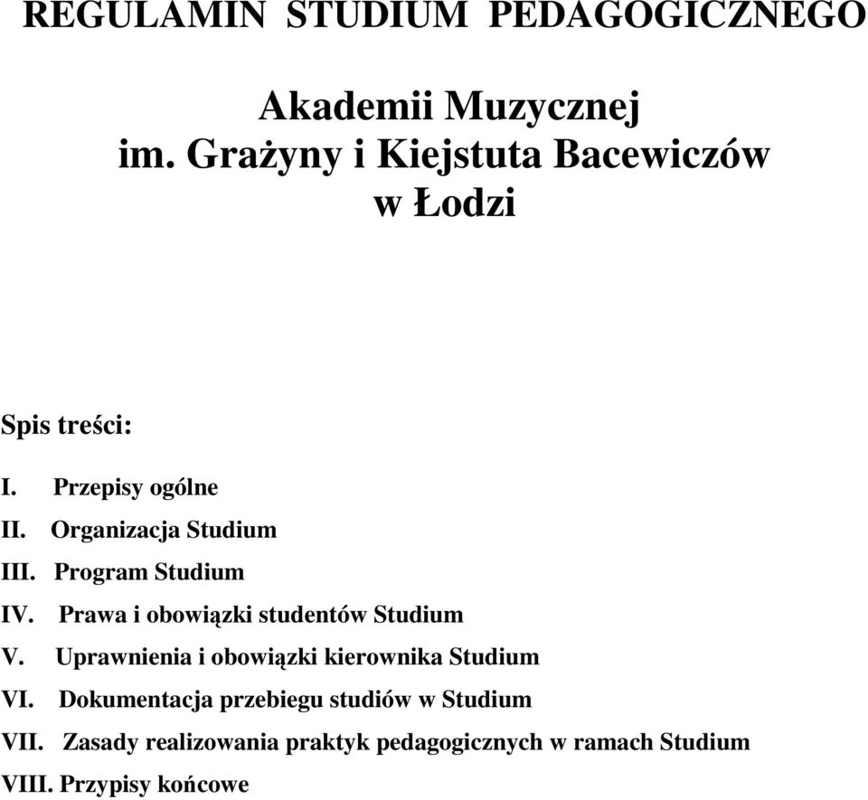 Organizacja Studium III. Program Studium IV. Prawa i obowiązki studentów Studium V.