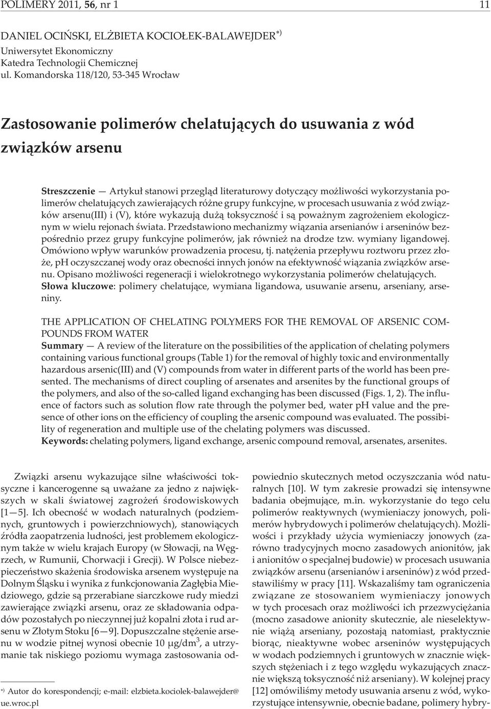 polimerów chelatuj¹cych zawieraj¹cych ró ne grupy funkcyjne, w procesach usuwania z wód zwi¹zków arsenu(iii) i (V), które wykazuj¹ du ¹ toksycznoœæ i s¹ powa nym zagro eniem ekologicznym w wielu