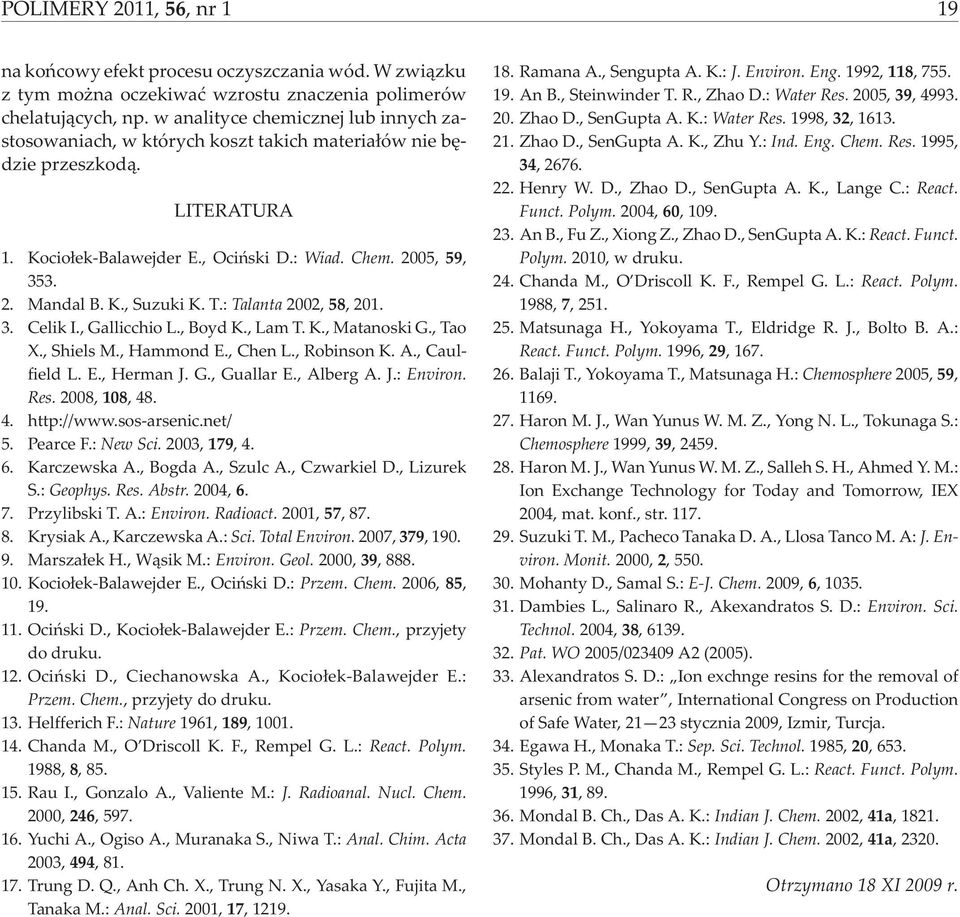 T.: Talanta 2002, 58, 201. 3. elik I., Gallicchio L., Boyd K., Lam T. K., Matanoski G., Tao., Shiels M., Hammond E., hen L., Robinson K. A., aulfield L. E., Herman J. G., Guallar E., Alberg A. J.: Environ.