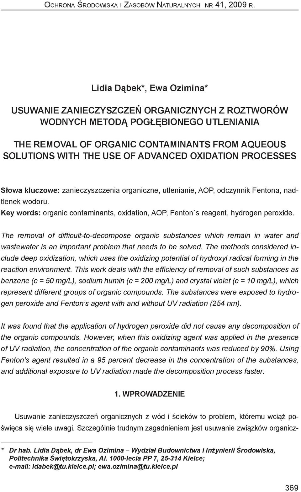 OXIDATION PROCESSES Słowa kluczowe: zanieczyszczenia organiczne, utlenianie, AOP, odczynnik Fentona, nadtlenek wodoru.