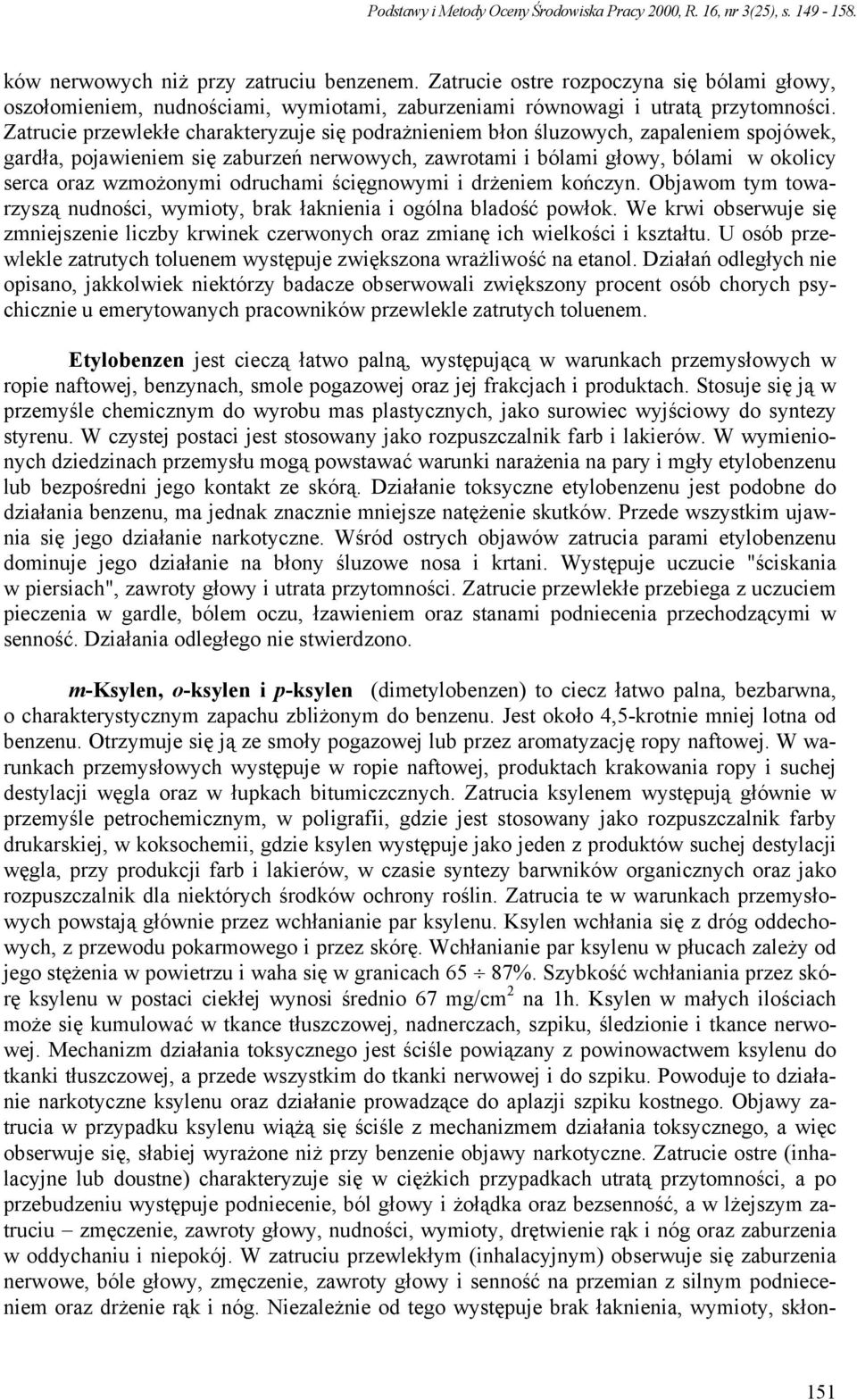 odruchami ścięgnowymi i drżeniem kończyn. Objawom tym towarzyszą nudności, wymioty, brak łaknienia i ogólna bladość powłok.