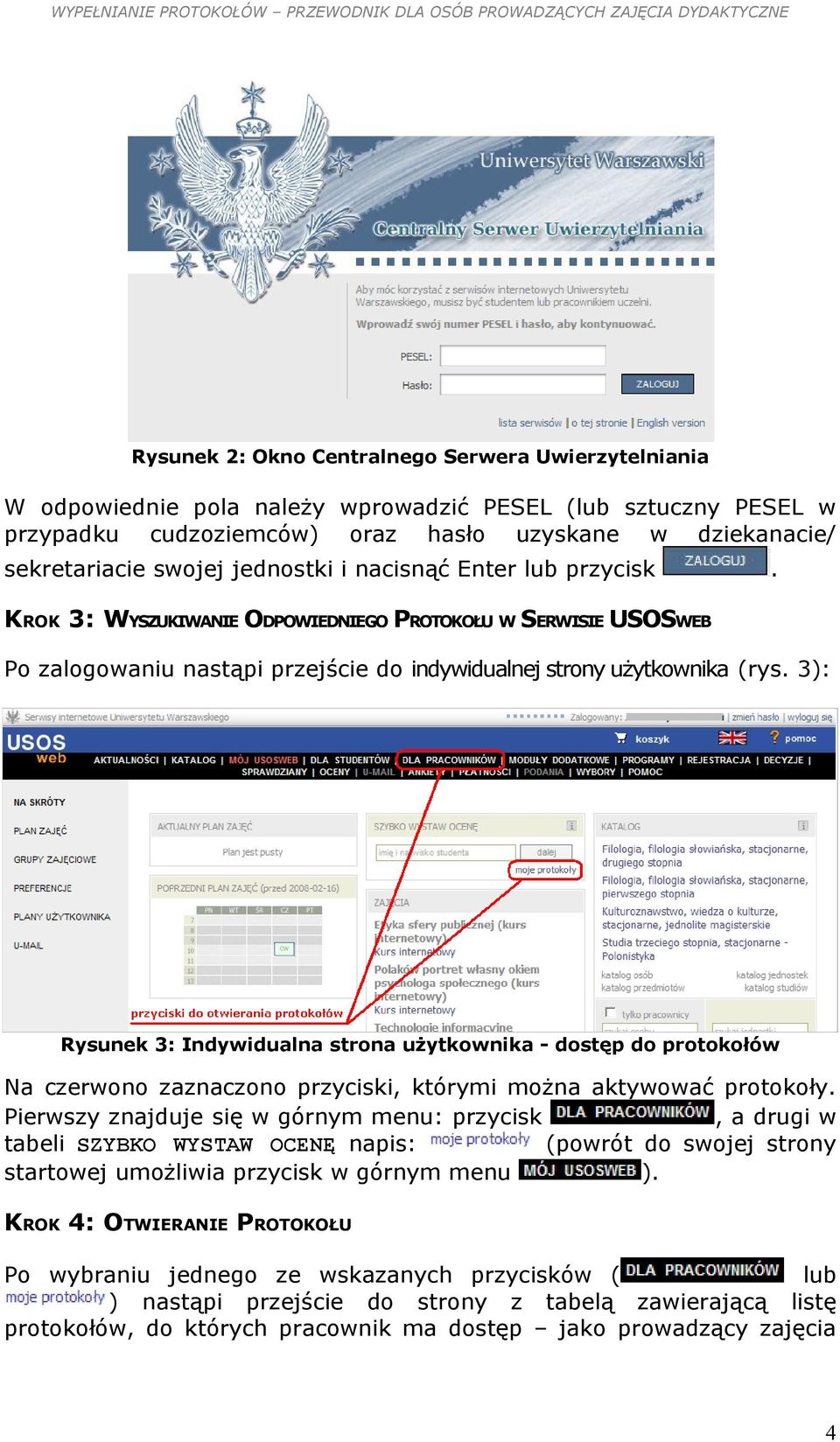 3): Rysunek 3: Indywidualna strona użytkownika - dostęp do protokołów Na czerwono zaznaczono przyciski, którymi można aktywować protokoły.