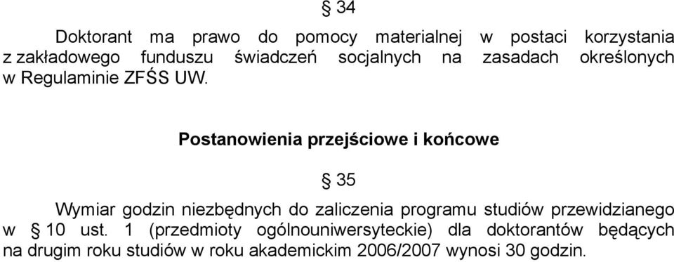 Postanowienia przejściowe i końcowe 35 Wymiar godzin niezbędnych do zaliczenia programu studiów