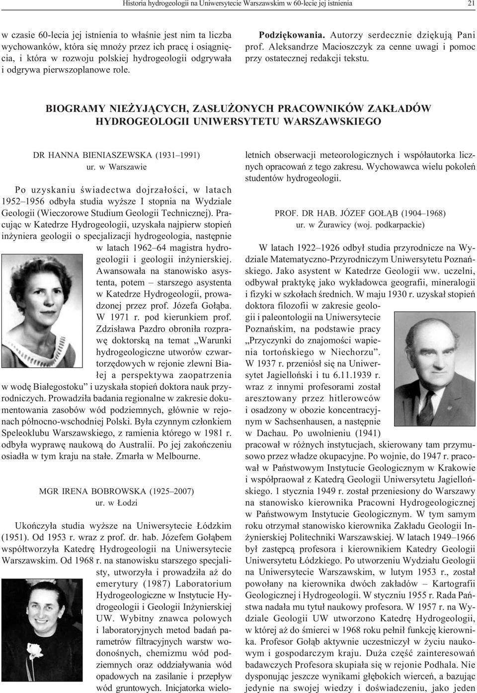 Aleksandrze Macioszczyk za cenne uwagi i pomoc przy ostatecznej redakcji tekstu.