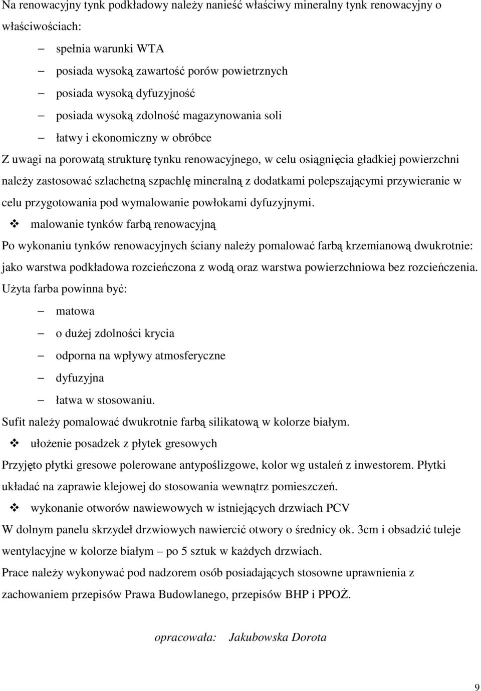 mineralną z dodatkami polepszającymi przywieranie w celu przygotowania pod wymalowanie powłokami dyfuzyjnymi.