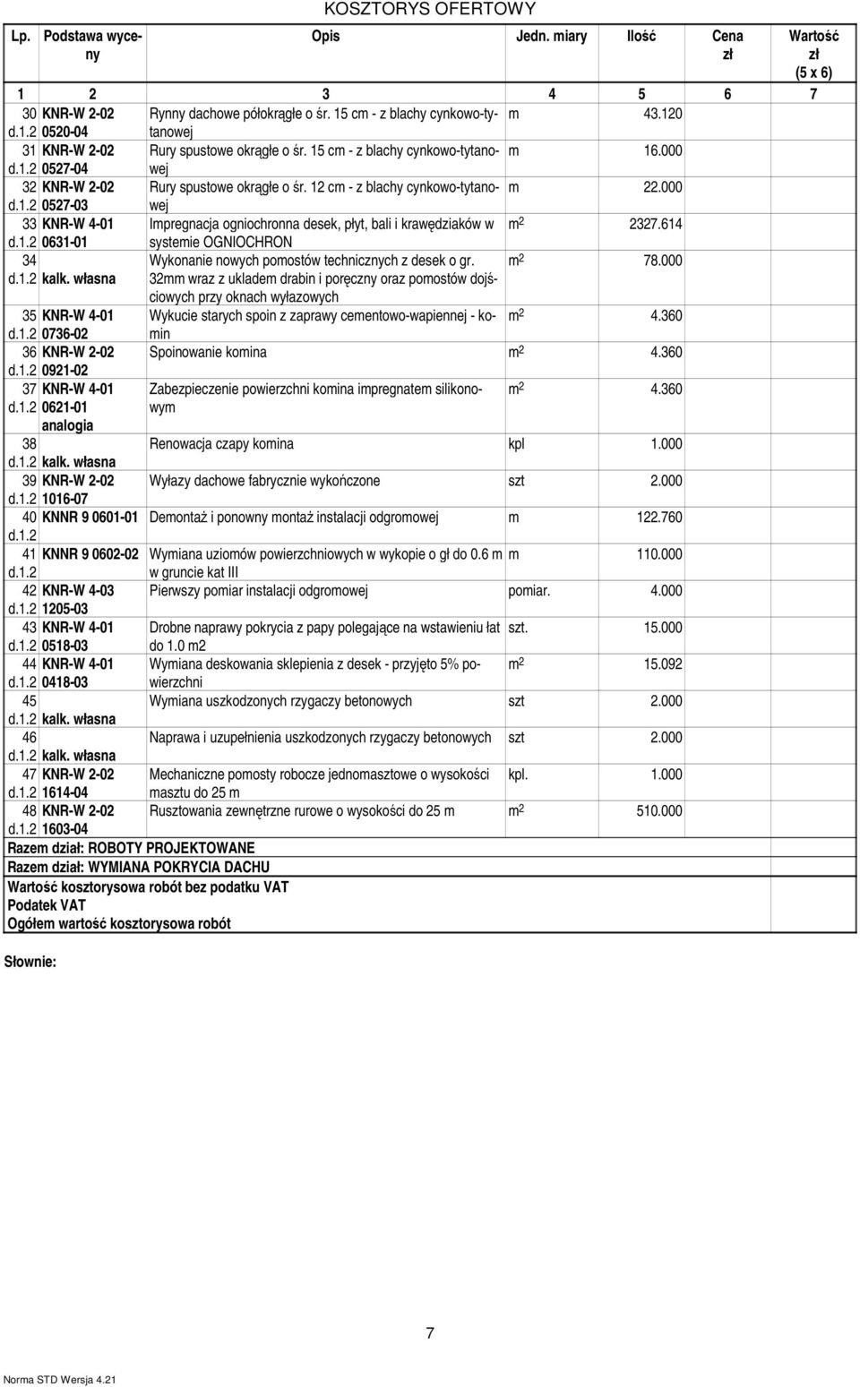 614 d.1.2 0631-01 systeie OGNIOCHRON 34 Wykonanie nowych poostów technicznych z desek o gr. 2 78.