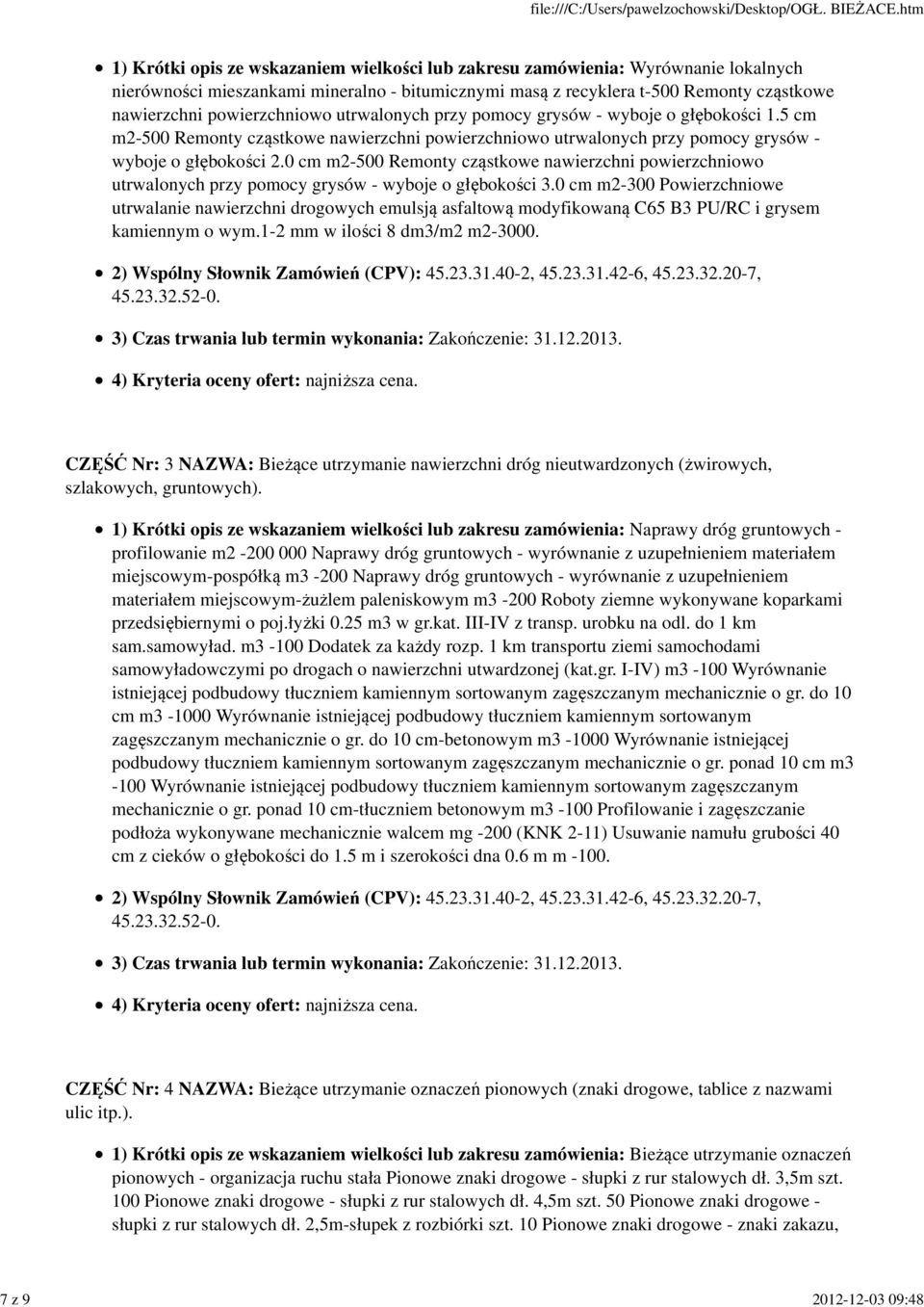 0 cm m2-500 Remonty cząstkowe nawierzchni powierzchniowo utrwalonych przy pomocy grysów - wyboje o głębokości 3.