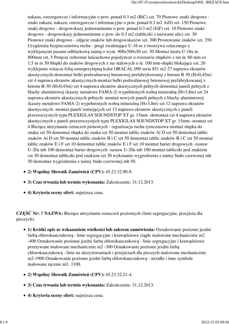 30 Pionowe znaki drogowe - zdjęcie znaków lub drogowskazów szt. 300 Prostowanie znaków szt.