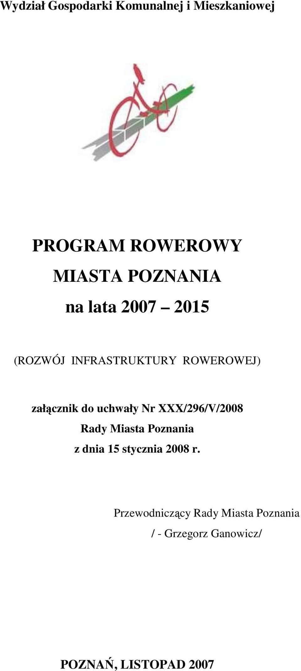 uchwały Nr XXX/296/V/2008 Rady Miasta Poznania z dnia 15 stycznia 2008 r.