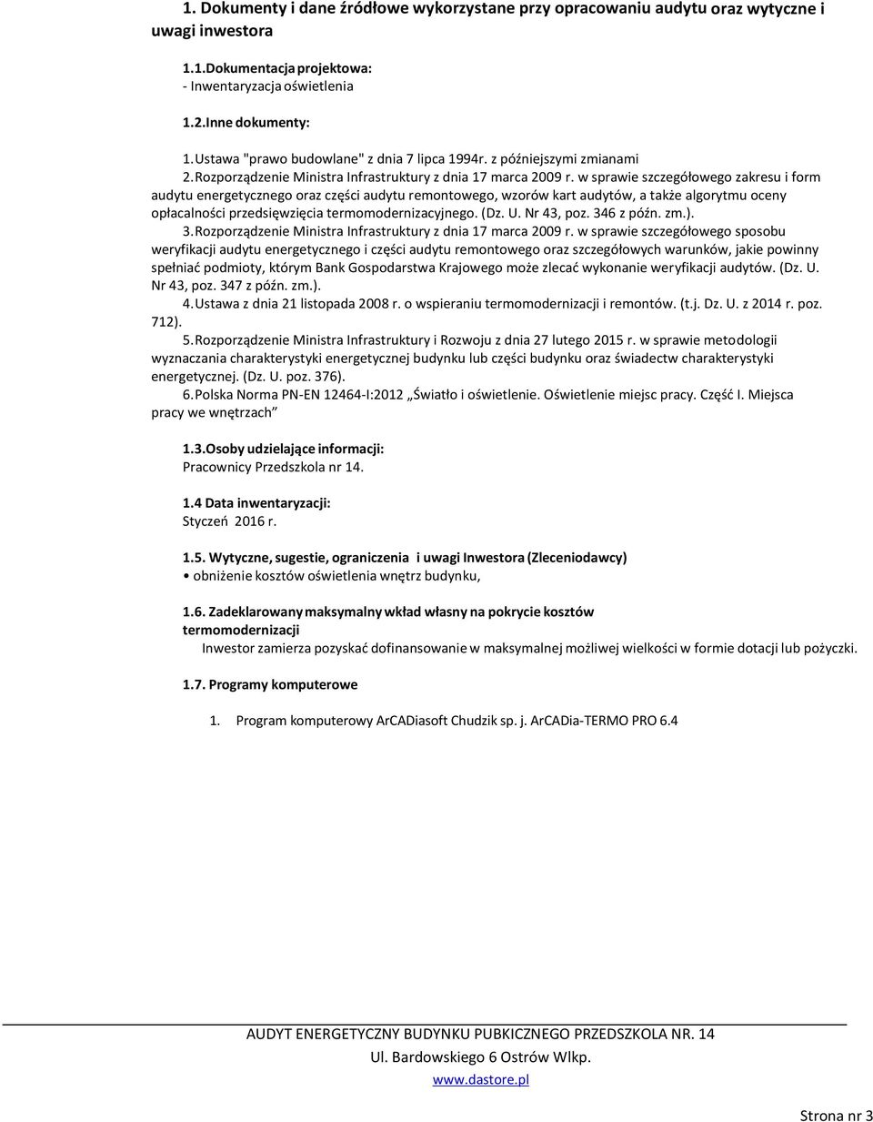 w sprawie szczegółowego zakresu i form audytu energetycznego oraz części audytu remontowego, wzorów kart audytów, a także algorytmu oceny opłacalności przedsięwzięcia termomodernizacyjnego. (Dz. U.