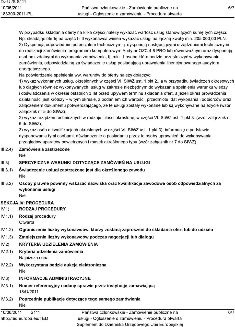 dysponują następującymi urządzeniami technicznymi do realizacji zamówienia: programem komputerowym Audytor OZC 4.8 PRO lub równoważnym oraz dysponują osobami zdolnymi do wykonania zamówienia, tj. min.