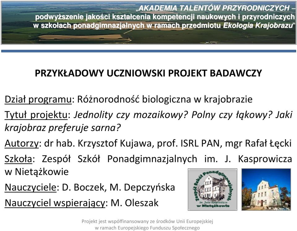 Jaki krajobraz preferuje sarna? Autorzy: dr hab. Krzysztof Kujawa, prof.