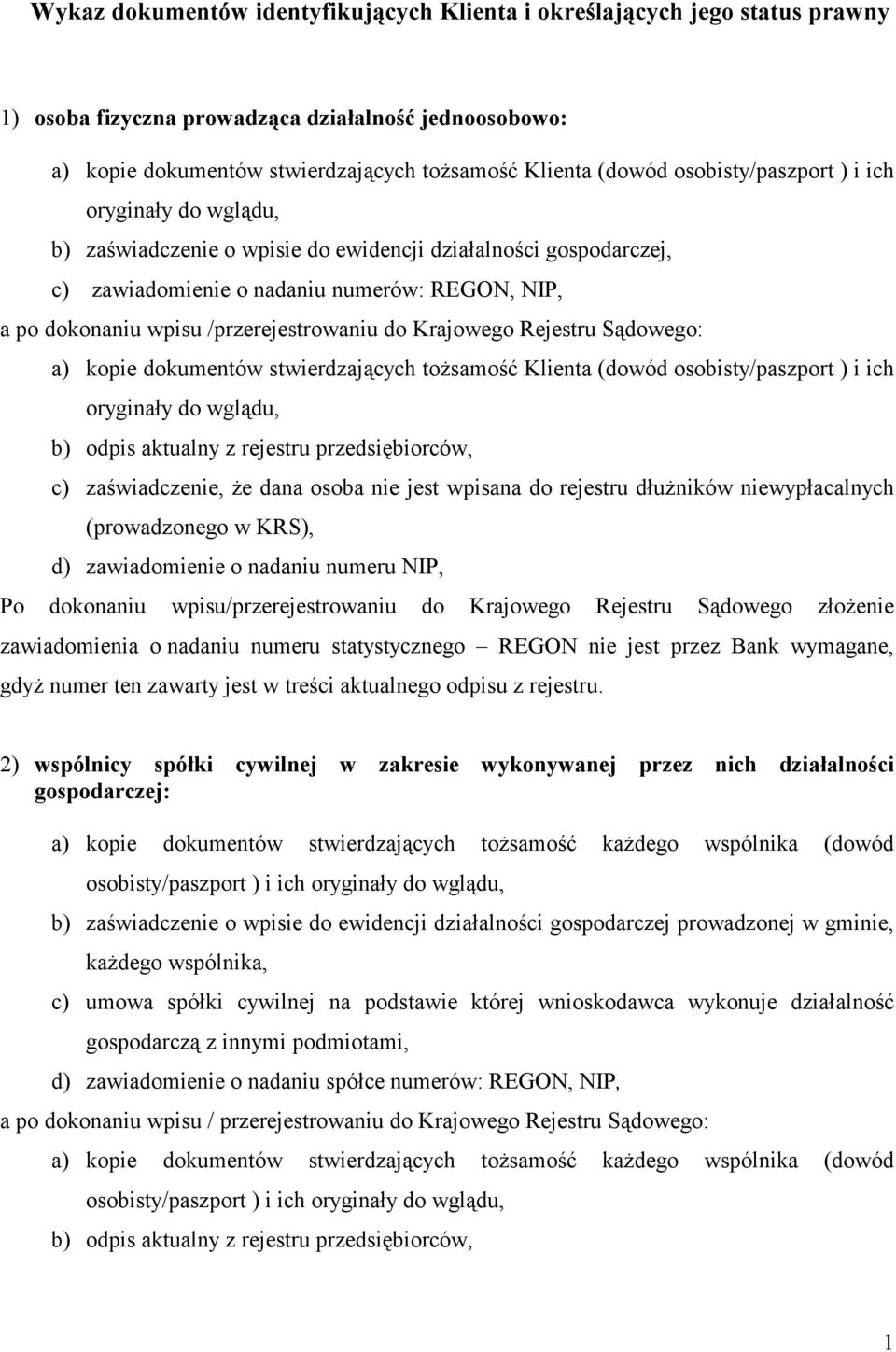 oryginały do wglądu, c) zaświadczenie, Ŝe dana osoba nie jest wpisana do rejestru dłuŝników niewypłacalnych (prowadzonego w KRS), Po dokonaniu wpisu/przerejestrowaniu do Krajowego Rejestru Sądowego