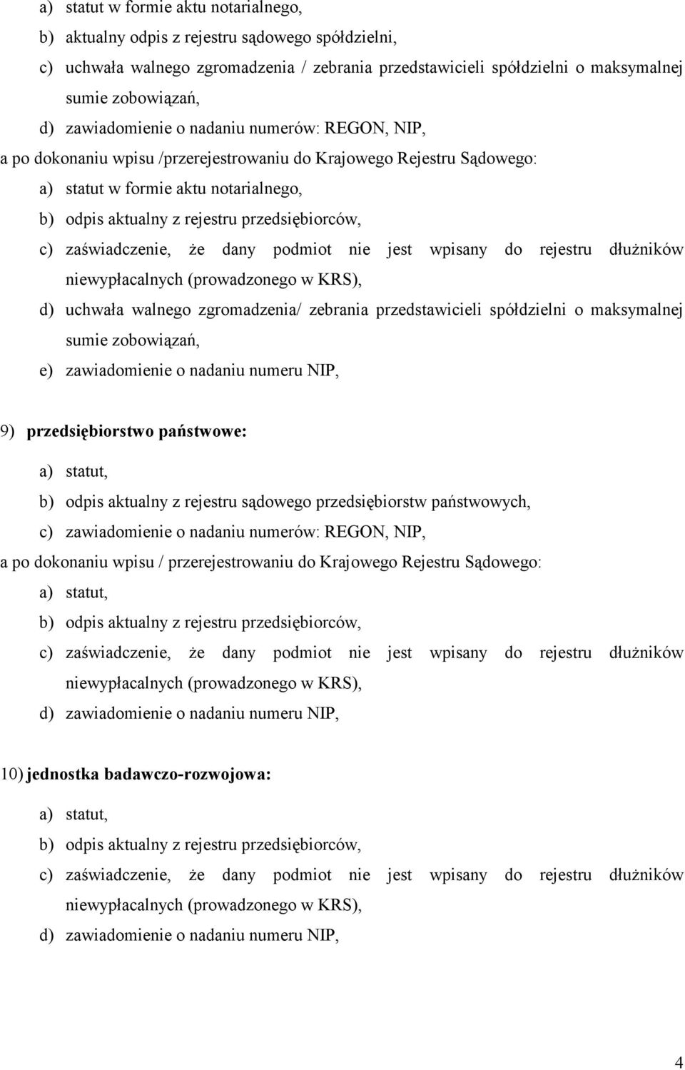 maksymalnej sumie zobowiązań, e) zawiadomienie o nadaniu numeru NIP, 9) przedsiębiorstwo państwowe: b) odpis aktualny z rejestru sądowego