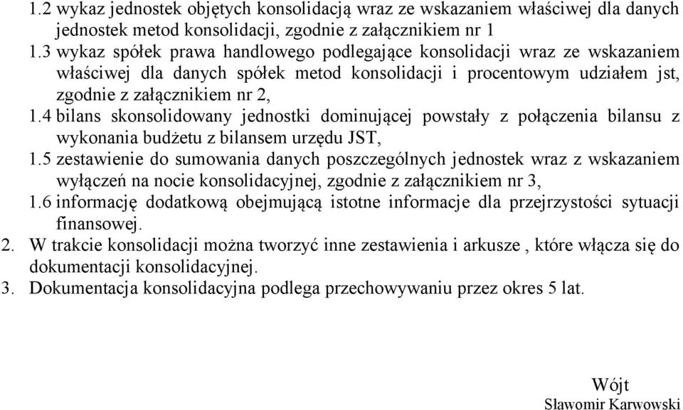 4 bilans skonsolidowany jednostki dominującej powstały z połączenia bilansu z wykonania budżetu z bilansem urzędu JST, 1.